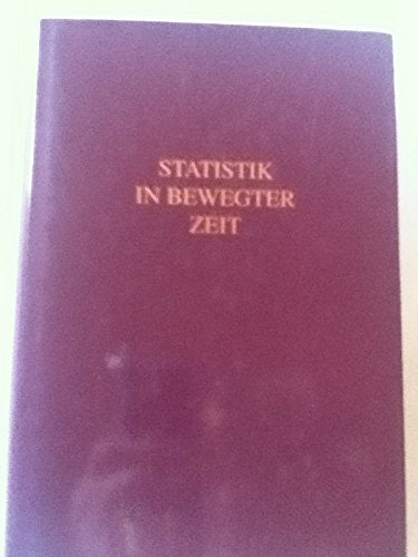Statistik in bewegter Zeit: Ehrengabe zum 65. Geburtstag von Egon Hölder Books