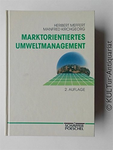 Marktorientiertes Umweltmanagement. Grundlagen und Fallstudien Natural Sciences