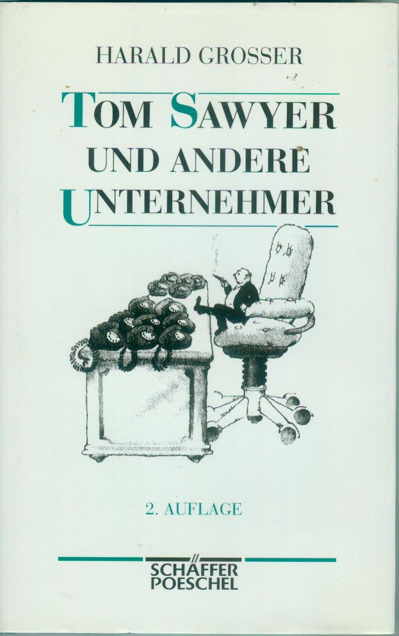 Tom Sawyer und andere Unternehmer. Lektüre für Manager Business, Finance & Career