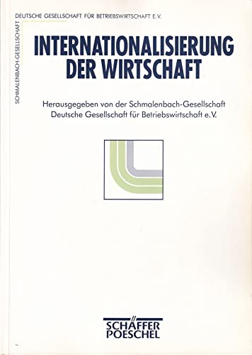 Internationalisierung der Wirtschaft: Eine Herausforderung an Betriebswirtschaft und Unternehmenspraxis. Kongress-Dokumentation 46. Dtsch. ... 1992, hrsg. v. d. Schmalenbach-Gesellschaft Books