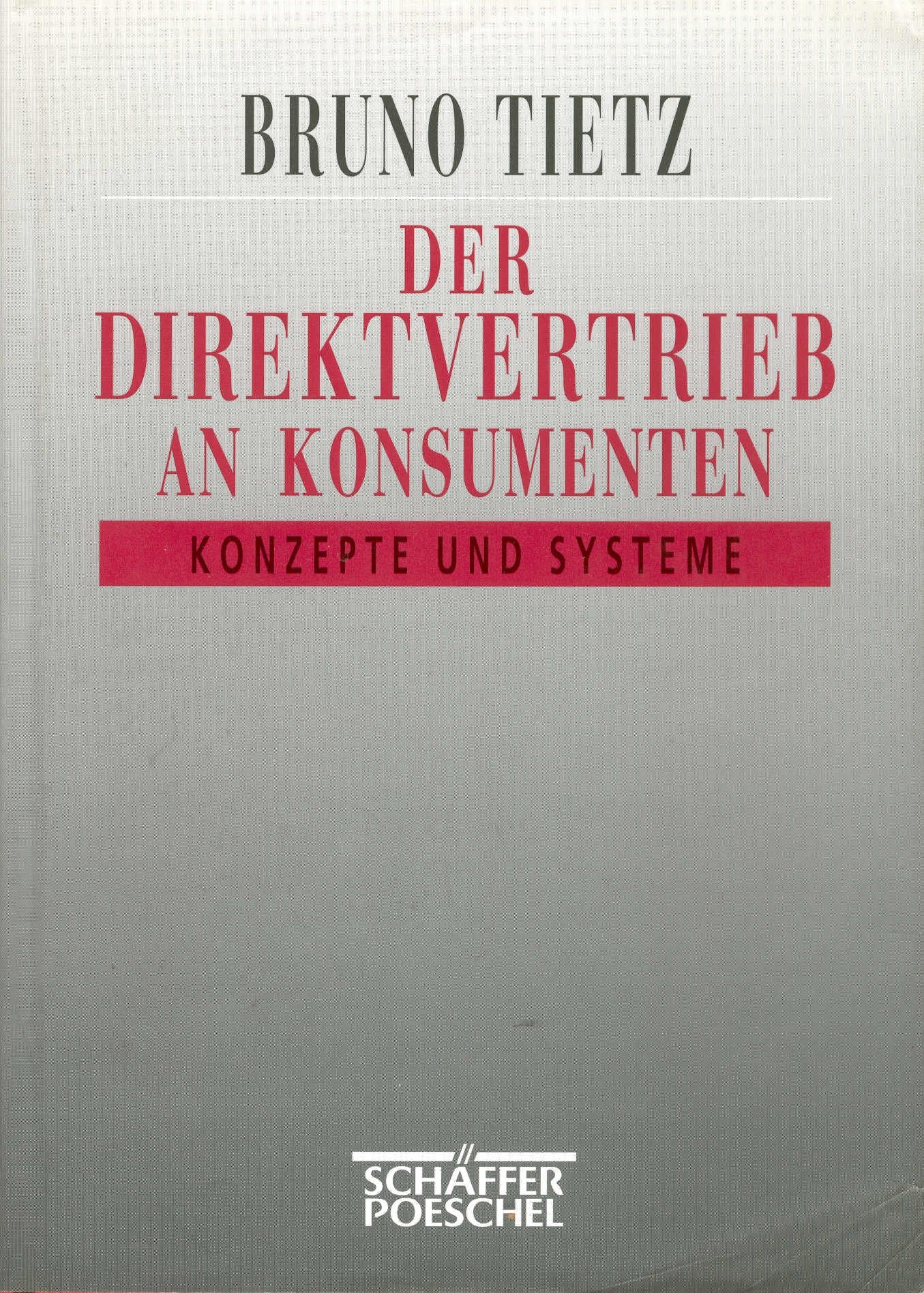 Der Direktvertrieb an Konsumenten. Konzepte und Systeme Business, Finance & Career Books