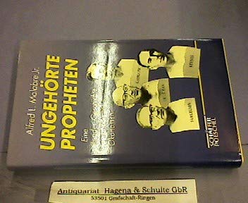 Ungehörte Propheten. Eine Insider- Geschichte der modernen Ökonomen Books