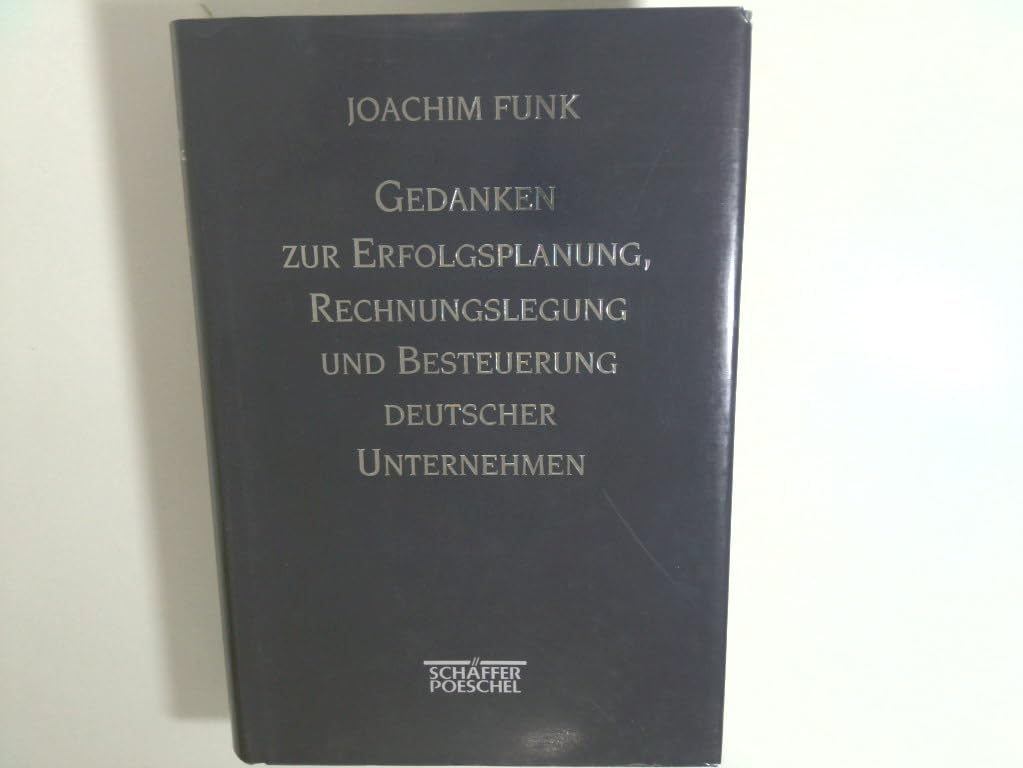 Gedanken zur Erfolgsplanung, Rechnungslegung und Besteuerung deutscher Unternehmen: Zus.gest. v. Marcus Bierich und Gert Laßmann Business & Technology