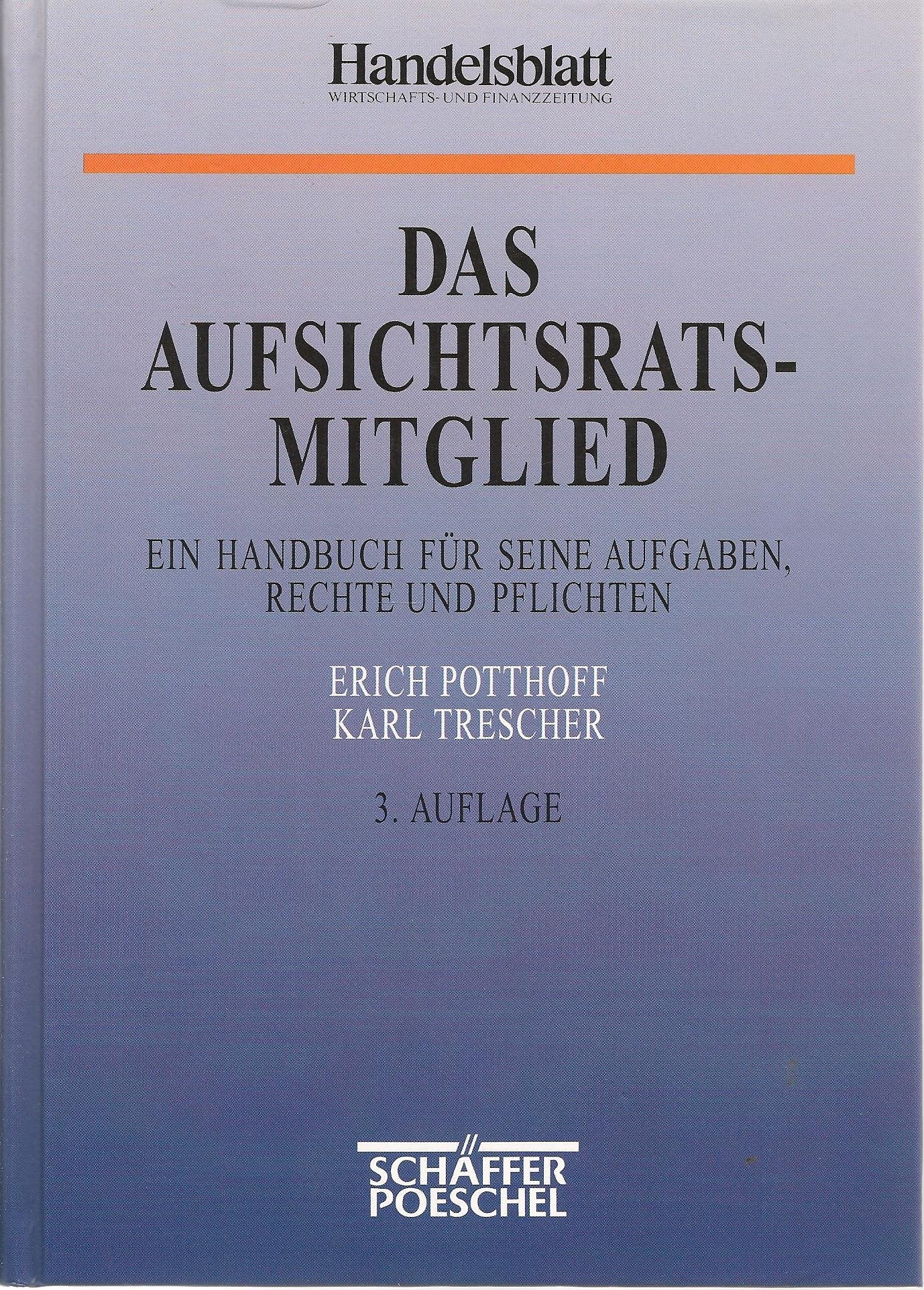Das Aufsichtsratsmitglied. Ein Handbuch für seine Aufgaben, Rechte und Pflichten Law