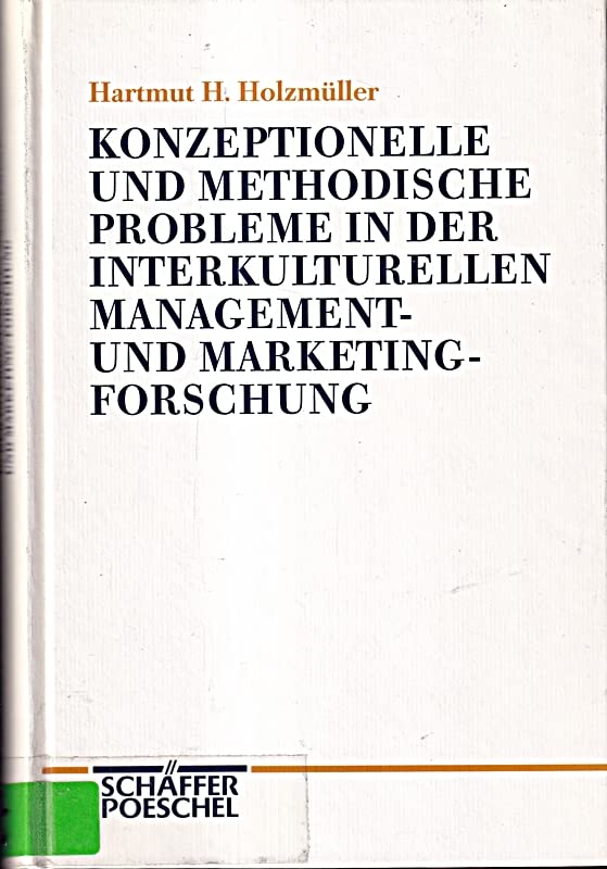 Konzeptionelle und methodische Probleme in der interkulturellen Managementforschung und Marketingforschung: Habil.-Schr. Law