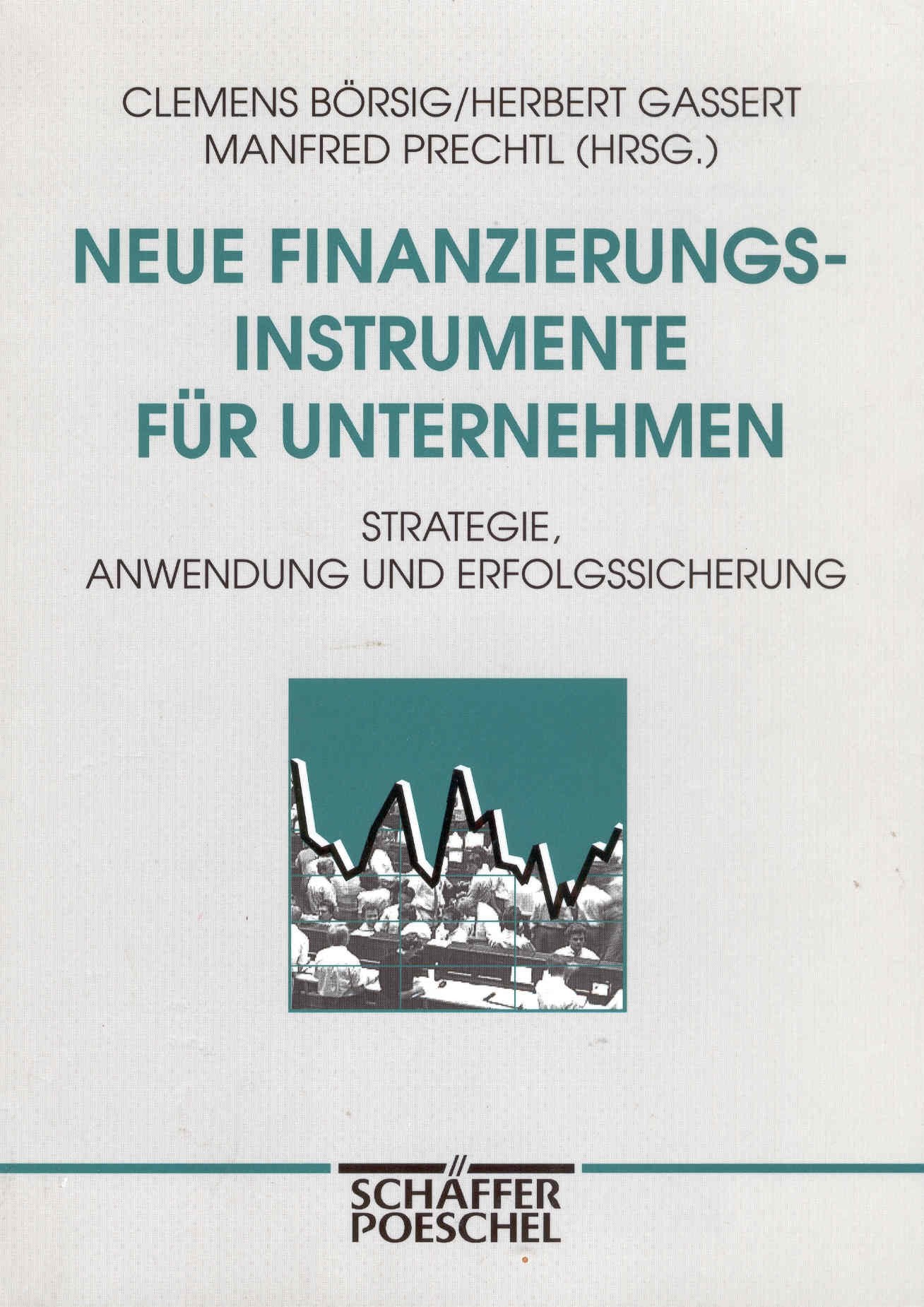 Neue Finanzierungsinstrumente für Unternehmen: Strategie, Anwendung und Erfolgssicherung Law