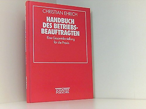 Handbuch des Betriebsbeauftragten: Eine Gesamtdarstellung für die Praxis Law