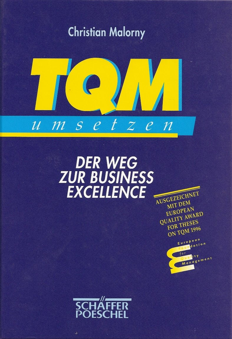 TQM umsetzen. Der Weg zur Business Excellence Business, Finance & Career