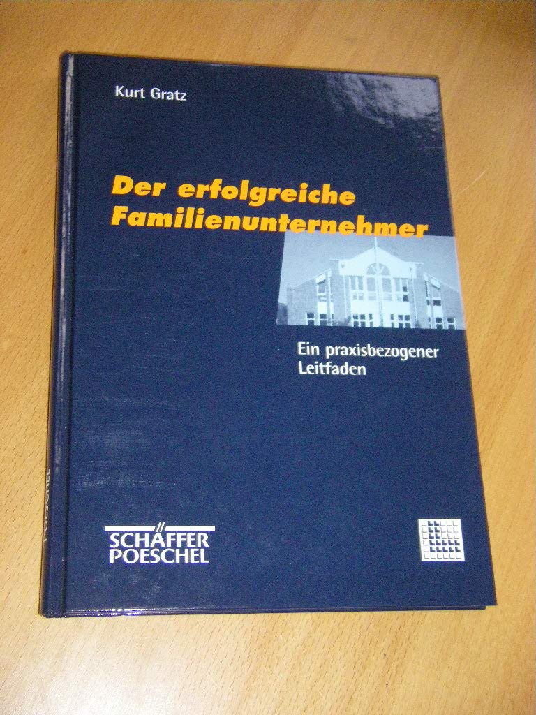 Der erfolgreiche Familienunternehmer. Ein praxisbezogener Leitfaden Law