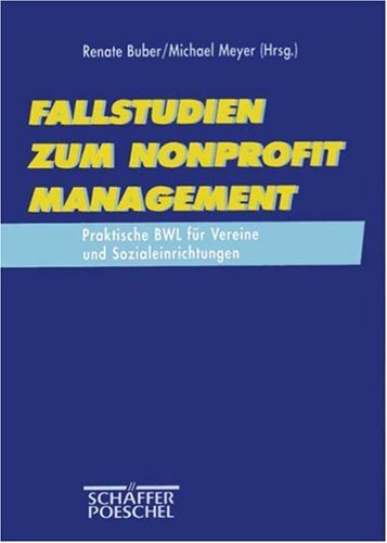 Fallstudien zum NPO-Management: Praktische BWL für Vereine und Sozialeinrichtungen Law