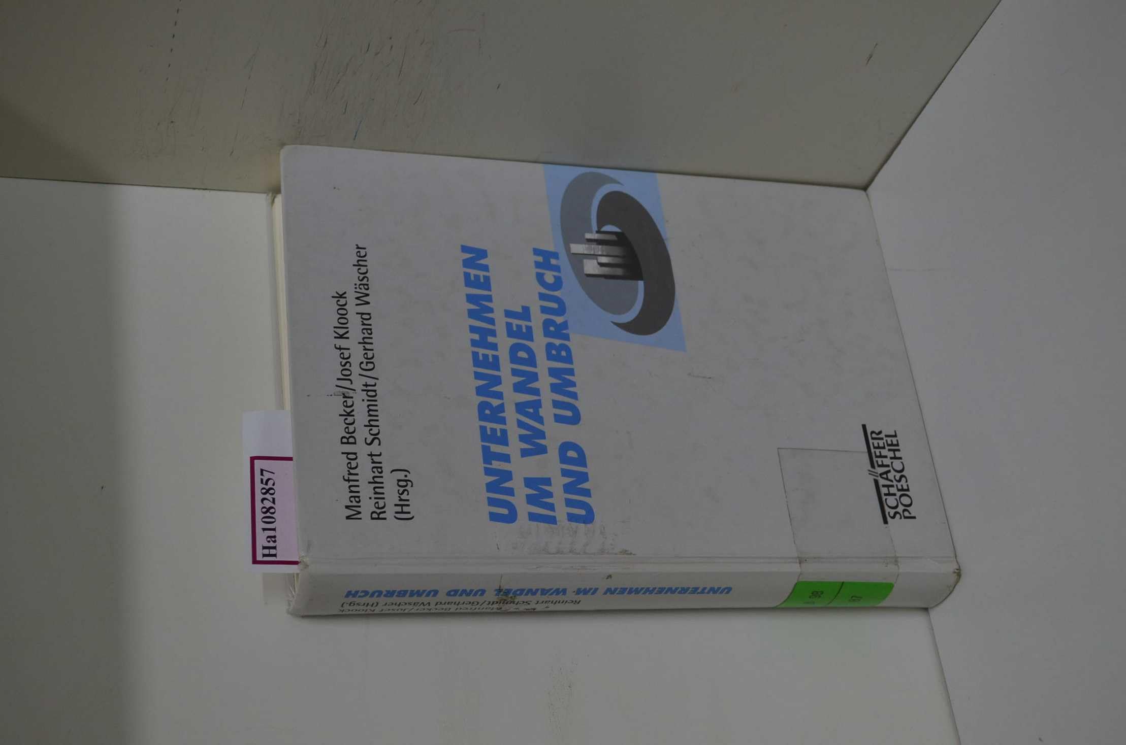 Unternehmen im Wandel und Umbruch: Transformation, Evolution und Neugestaltung privater und öffentlicher Institutionen. Tagungsbd. d. 59 ... in Halle v. 20.-27. Mai 1997. Law