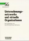 Unternehmungsnetzwerke und virtuelle Organisationen Business, Finance & Career