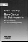 Neue Chancen für Betriebsrenten. Die Novellierung des Betriebsrentengesetzes Law