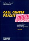 Call Center Praxis Den telefonischen Kundenservice erfolgreich organisieren Politics & Society