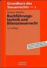 Grundkurs des Steuerrechts, Bd.3, Buchführungstechnik und Bilanzsteuerrecht Business, Finance & Career