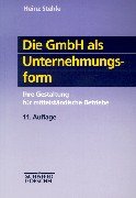 Die GmbH als Unternehmungsform. Ihre Gestaltung für mittelständische Betriebe Business, Finance & Career