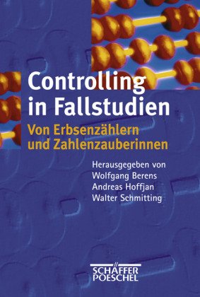 Von Erbsenzählern und Zahlenzauberinnen. Controlling in Fallstudien. Law