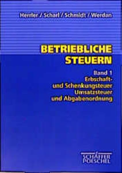Betriebliche Steuern, Bd.1, Erbschaft- und Schenkungsteuer, Umsatzsteuer und Abgabenordnung Law