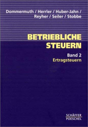Betriebliche Steuern, Bd.2, Ertragsteuern Business, Finance & Career