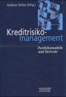 Kreditrisikomanagement. Portfoliomodelle und Derivate Business, Finance & Career