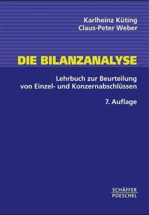 Die Bilanzanalyse. Lehrbuch zur Beurteilung von Einzel- und Konzernabschlüssen Business, Finance & Career