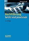 Buchführung leicht und praxisnah Eine Einführung mit Fallbeispielen Business, Finance & Career