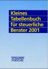 Kleines Tabellenbuch für steuerliche Berater 2001 Law
