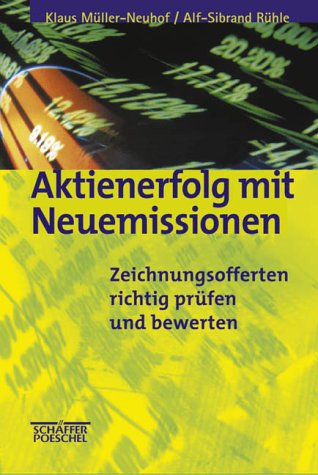 Aktienerfolg mit Neuemissionen. Zeichnungsofferten richtig prüfen und bewerten. Business, Finance & Career