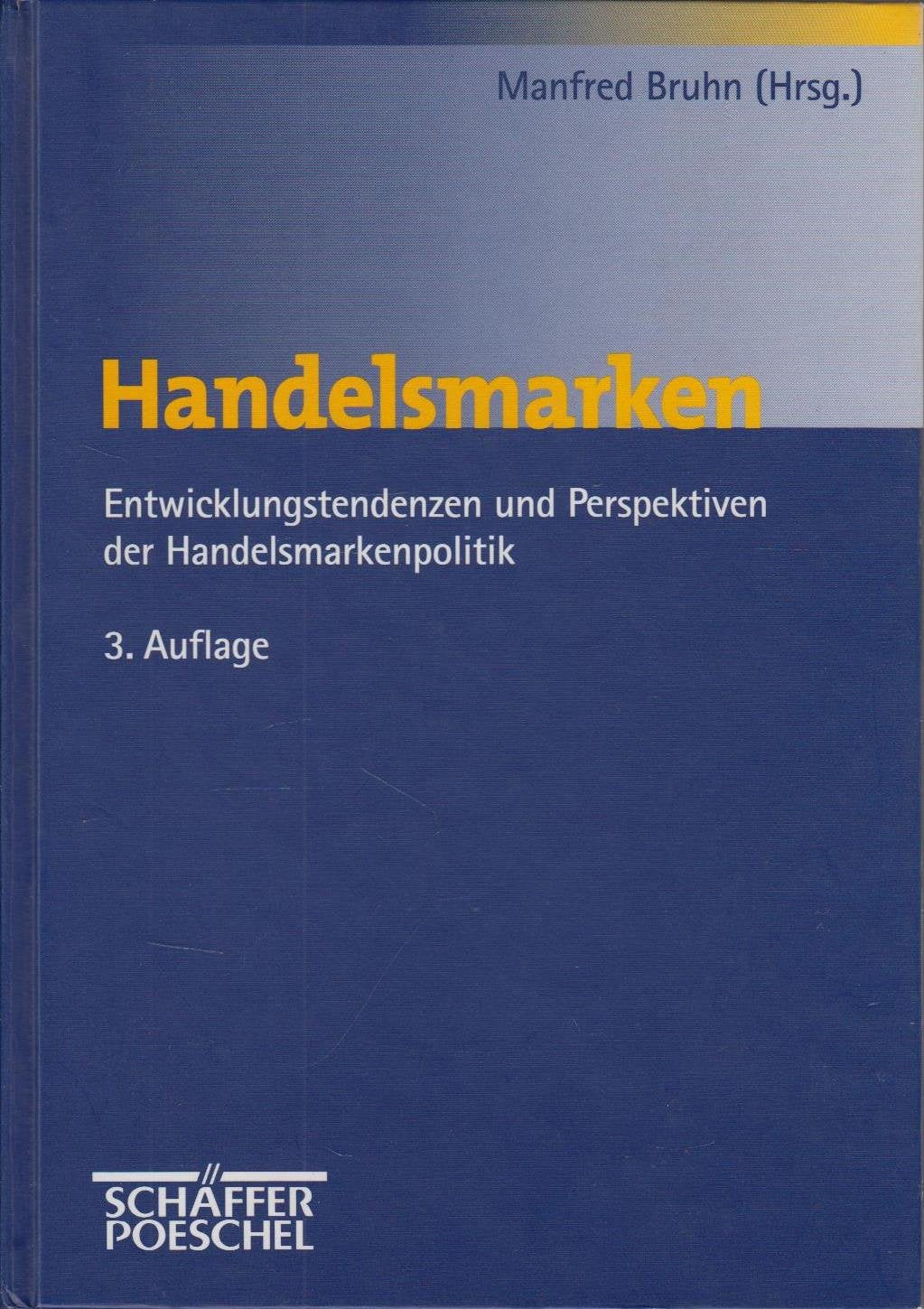 Handelsmarken. Entwicklungstendenzen und Perspektiven der Handelsmarkenpolitik Business, Finance & Career