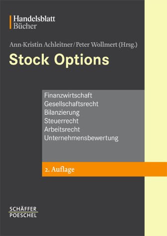 Stock Options. Finanzwirtschaft, Gesellschaftsrecht, Bilanzierung, Steuerrecht, Arbeitsrecht und Unternehmensbewertung Politics & Society