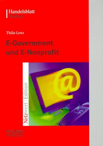 E-Government und E-Nonprofit. Management von Internetprojekten in Verwaltung und Nonprofit-Organisationen. Netzwert-Edition. Books