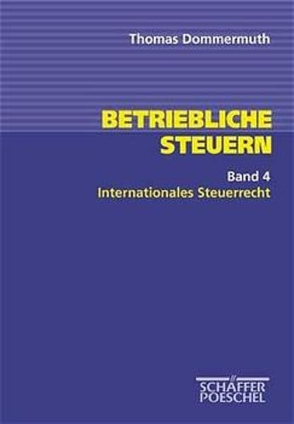 Betriebliche Steuern, Bd.4, Internationales Steuerrecht Law