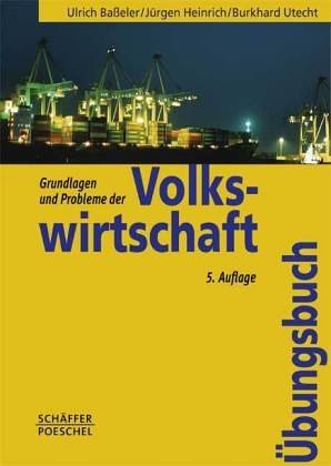 Übungsbuch zu Grundlagen und Probleme der Volkswirtschaft Business & Technology