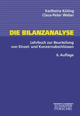 Die Bilanzanalyse. Lehrbuch zur Beurteilung von Einzel- und Konzernabschlüssen Business, Finance & Career