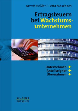 Ertragsteuern bei Wachstumsunternehmen. Unternehmen - Anteilseigner - aktive Schlüsselpersonen Business, Finance & Career