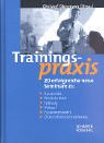Trainingspraxis: 20 neue erfolgreiche Seminare zu Kreativität, Persönlichkeit, Führung, Verkauf, Zusammenarbeit und Unternehmensentwicklung Law