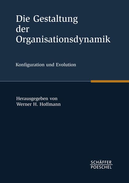 Die Gestaltung der Organisationsdynamik: Konfiguration und Evolution Festschrift für Professor Dipl.-Kfm. Dr. Oskar Grün zum 65. Geburtstag Law