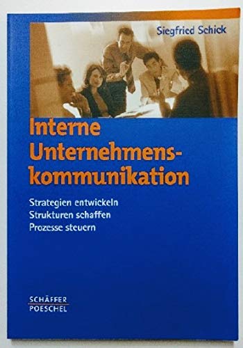Interne Unternehmenskommunikation. Strategie entwickeln, Strukturen schaffen, Prozesse steuern Business, Finance & Career