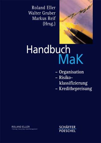 Handbuch MaK. Organisation - Risikoklassifizierung - Kreditbepreisung Business, Finance & Career