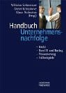 Handbuch Unternehmensnachfolge: Recht - Basel II und Rating - Finanzierung - Fallbeispiele Business, Finance & Career