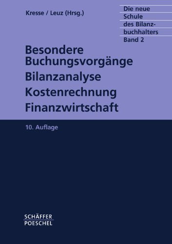 Die neue Schule des Bilanzbuchhalters - Gesamtausgabe. Praktikum des kaufmännischen Rechnungswesens mit Aufgaben und Lösungen: Neue Schule des ... Kostenrechnung, Finanzwirtschaft Law