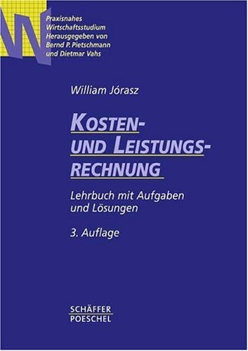 Kosten- und Leistungsrechnung: Lehrbuch mit Aufgaben und Lösungen Books