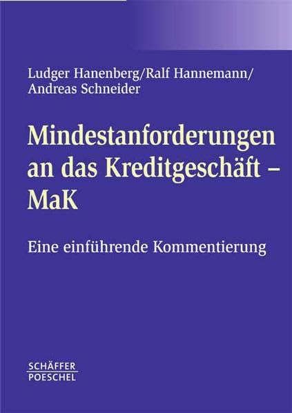 Mindestanforderungen an das Kreditgeschäft (MaK): Eine einführende Kommentierung Business, Finance & Career