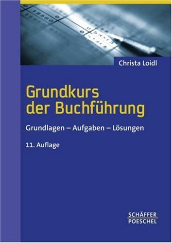 Grundkurs der Buchführung. Grundlagen - Aufgaben - Lösungen Study Guides