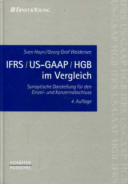 IFRS/US-GAAP/HGB im Vergleich: Synoptische Darstellung für den Einzel- und Konzernabschluss Law
