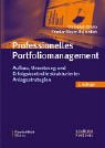 Professionelles Portfoliomanagement: Aufbau, Umsetzung und Erfolgskontrolle strukturierter Anlagestrategien Books