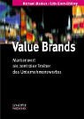 Value Brands: Markenwert als zentraler Treiber des Unternehmenswertes Business, Finance & Career
