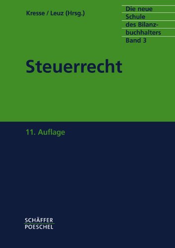 Die neue Schule des Bilanzbuchhalters - Gesamtausgabe. Praktikum des kaufmännischen Rechnungswesens mit Aufgaben und Lösungen / Steuerrecht: Bilanzbuchhalter (IHK) mit Aufgaben und Lösungen Law