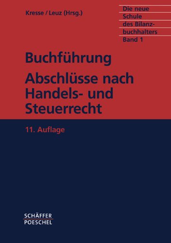 Die neue Schule des Bilanzbuchhalters - Gesamtausgabe. Praktikum des kaufmännischen Rechnungswesens mit Aufgaben und Lösungen / Buchführung, ... (IHK) mit Aufgaben und Lösungen Law