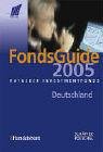 FondsGuide Deutschland 2005. Ratgeber Investmentfonds Business, Finance & Career